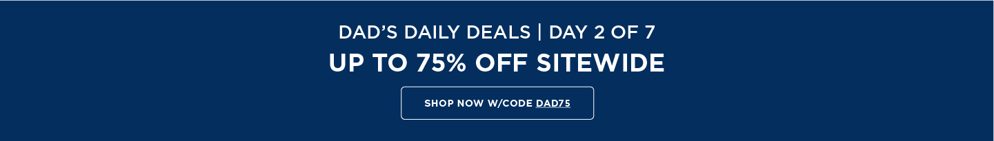 Dads Daily Deals: Up to 75% off Sitewide
