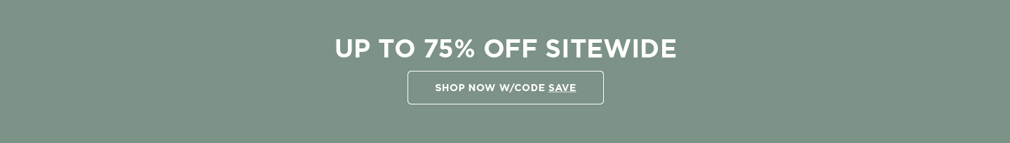 Up to 75% off Sitewide