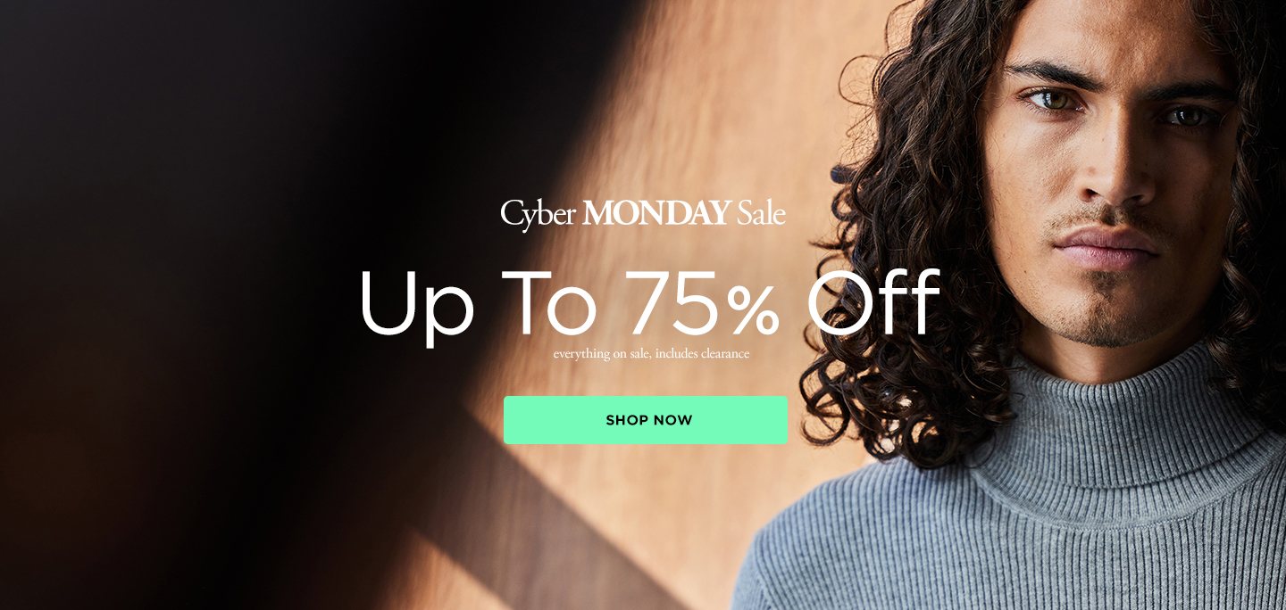 Cyber Monday:  Up to 75% Off NO EXCLUSIONS