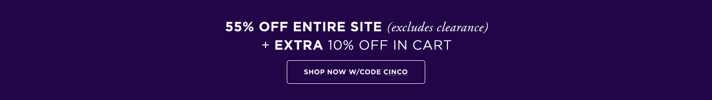 Cinco de Mayo: 55% off Entire Site (excludes Clearance) + additional 10% off