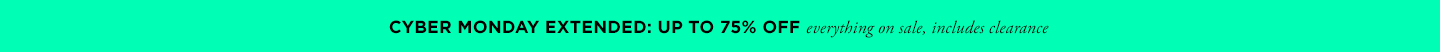 Cyber Monday: Up to 75% Off NO EXCLUSIONS