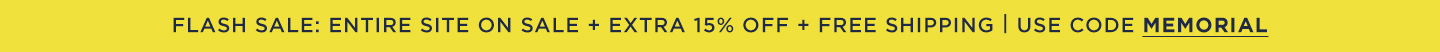Entire Site On Sale + Extra 15% off Sitewide + Free Shipping