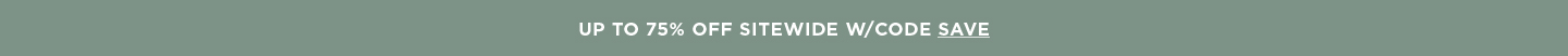 Up to 75% off Sitewide