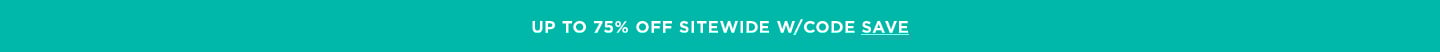 Up to 75% off Sitewide