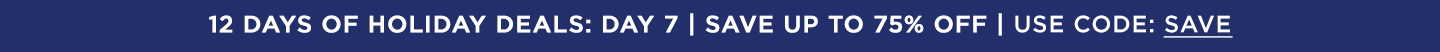 Day 7: Up To 75% Off Sitewide